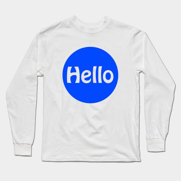 Hello Long Sleeve T-Shirt by sarahnash